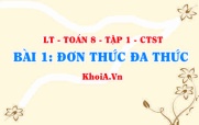Đơn thức và đa thức là gì? Đơn thức, Đa thức thu gọn là gì? Cách cộng trừ đơn thức đồng dạng? Toán 8 bài 1 ct1c1b1